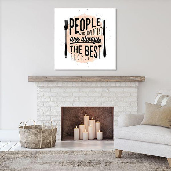 People Who Love To Eat Quote Canvas Wall Art Print