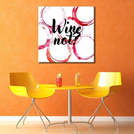 Wine Not, Quote Canvas Wall Art Dining Room