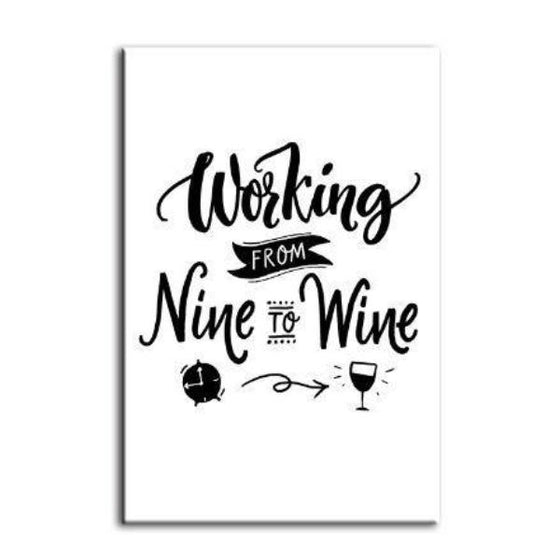 Working To Wine Quote Canvas Wall Art